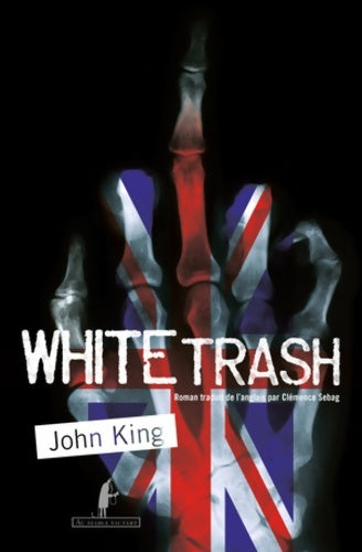 Livrenpoche : White trash - John King - Livre