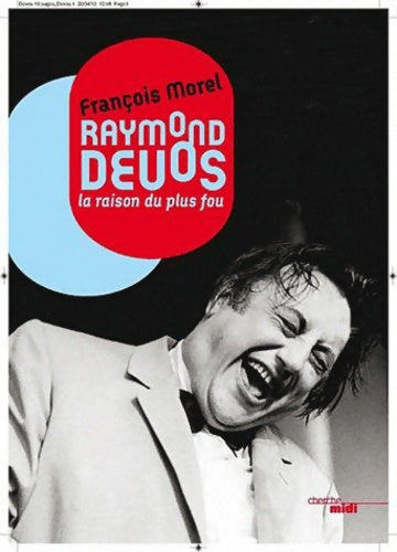 Livrenpoche : Raymond Devos la raison du plus fou : Portrait impertinent - François Morel - Livre