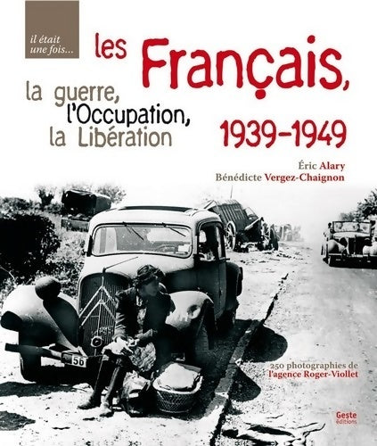 Livrenpoche : Les Français la guerre l'occupation la libération : 1939-1949 - Eric Alary - Livre