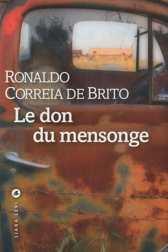 Livrenpoche : Le don du mensonge - Ronaldo Correia De Brito - Livre