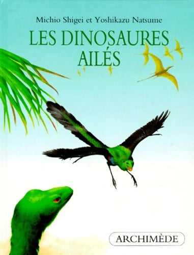 Livrenpoche : Dinosaures ailes - Natsume Yoshikazu - Livre