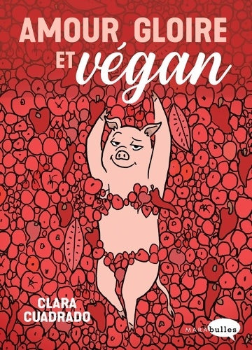 Livrenpoche : Amour gloire et vegan - Clara Cuadrado - Livre