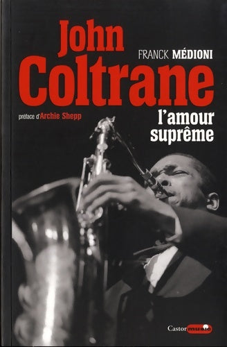 Livrenpoche : John Coltrane - L'amour suprême - Franck Médioni - Livre