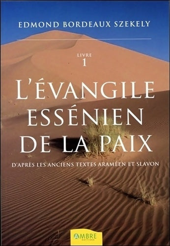 Livrenpoche : l'Evangile essenien de la paix T1 - Edmond Bordeaux Székely - Livre