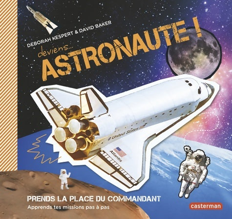 Livrenpoche : Deviens astronaute ! : Prends la place du commandant-Hors série - David Baker - Livre