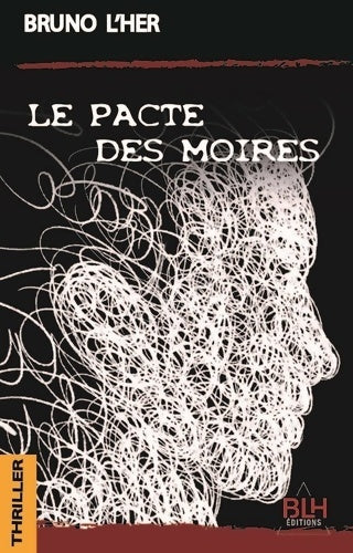 Livrenpoche : Le Pacte des Moires - Bruno L'her - Livre