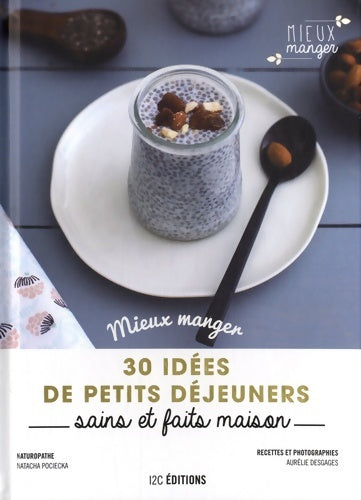 Livrenpoche : 30 idées de petits dejeuners - sains et faits maisn - Aurélie Desgages - Livre