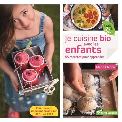 Livrenpoche : Je cuisine bio avec les enfants : 55 recettes pour apprendre - Marie Chioca - Livre