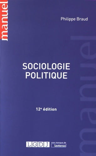 Livrenpoche : SOCIOLOGIE POLITIQUE - 12ÈME ÉDITION - BRAUD P. - Livre