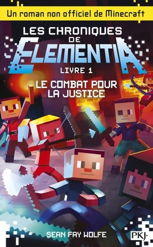 Livrenpoche : 1. Les Chroniques d'Elementia : Le Combat pour la justice - Sean Fay Wolfe - Livre