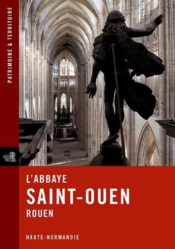 Livrenpoche : L'Abbaye Saint-Ouen Rouen - Région HAUTE Normandie - Livre