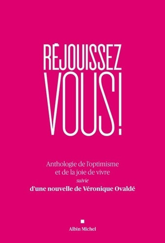 Livrenpoche : Réjouissez-vous ! : Anthologie et de la joie de vivre suivie d'une nouvelle de Véronique Ovaldé - Collectif - Livre