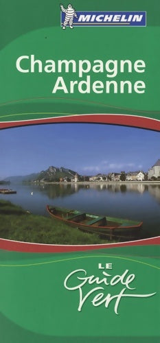 Livrenpoche : GUIDE VERT CHAMPAGNE ARDENNE - Séverine Cachat - Livre