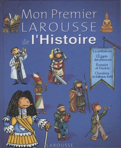 Livrenpoche : Mon Premier Larousse de l'Histoire - Anne-Marie Lelorrain - Livre