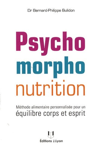 Livrenpoche : La psychomorpho nutrition - Bernard-Philippe Bulidon - Livre