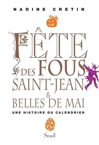 Livrenpoche : Fête des Fous Saint-Jean et Belles de mai : Une histoire du calendrier - Nadine Cretin - Livre