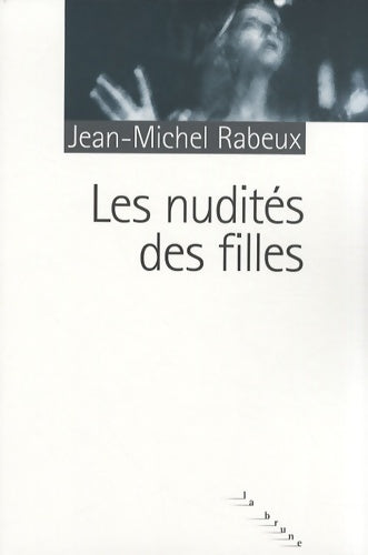Livrenpoche : Les nudités des filles - Jean-Michel Rabeux - Livre