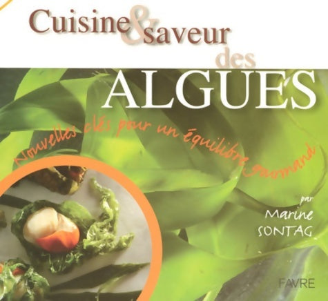 Livrenpoche : Cuisine & saveur des algues : Nouvelles clés pour un équilibre gourmand - Marine Sontag - Livre