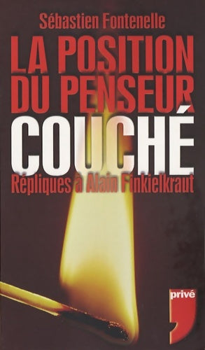 Livrenpoche : LA POSITION DU PENSEUR COUCHE REPLIQUES A ALAIN FINKIELKRAUT - Sébastien Fontenelle - Livre