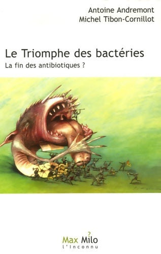 Livrenpoche : Le triomphe des bactéries - Antoine Andremont - Livre
