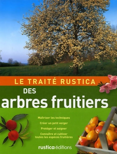 Livrenpoche : TRAITE RUSTICA DES ARBRES FRUITIERS - Daniel Brochard - Livre