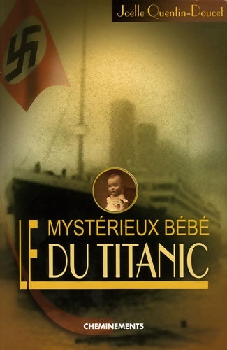 Livrenpoche : Le mystérieux bébé du Titanic - Joëlle Quentin-Doucet - Livre