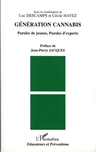 Livrenpoche : Génération cannabis : Paroles de jeunes paroles d'experts - Sous La Coordination De Luc Descamps Et Cécile Hayez - Préface De Jean-Pierre Jacques - Livre