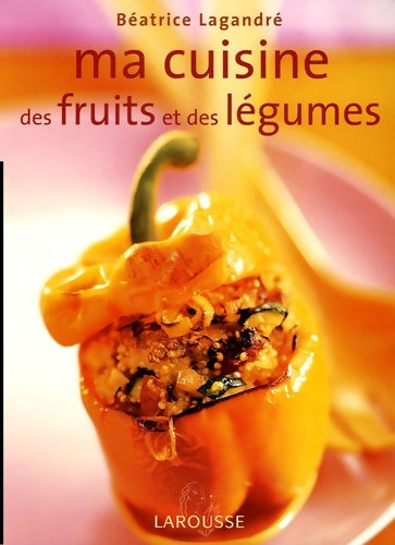 Livrenpoche : Ma cuisine aux fruits et légumes - Larousse - Livre