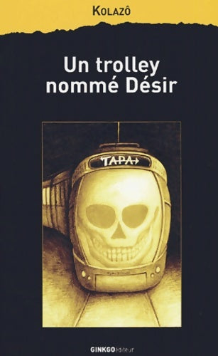 Livrenpoche : Un trolley nommé Désir - Kolazô - Livre