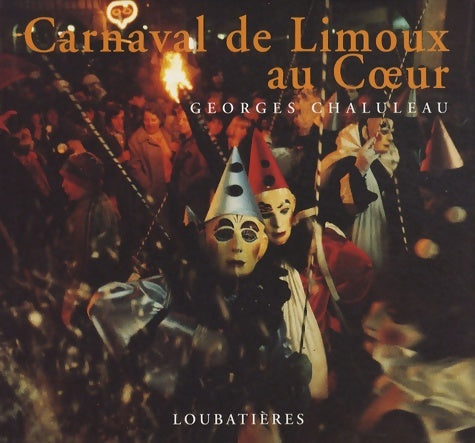 Livrenpoche : Carnaval de Limoux au coeur - Georges Chaluleau - Livre