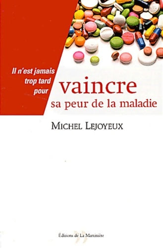 Livrenpoche : Vaincre sa peur de la maladie - Michel Lejoyeux - Livre