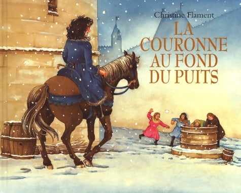 Livrenpoche : La couronne au fond du puits - Christine Flament - Livre