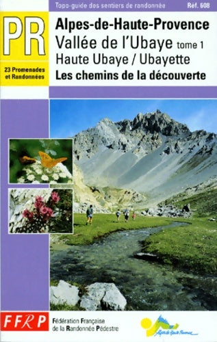 Livrenpoche : Petite Randonnée : Vallée de l'Ubaye Tome I : haute Ubaye Ubayette - Ffrp - Livre