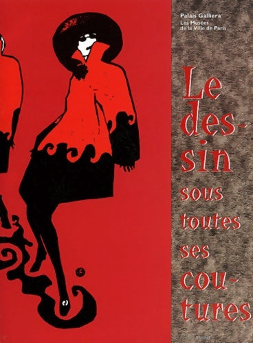 Livrenpoche : Dessin sous toutes ses coutures - croquis illustrations modeles 1760-1994  : - PALAIS GALLIERA Musée DE LA MODE ET DU COSTUME 27 AVRIL AU 13 août 1995 - Françoise Tétart-Vittu - Livre