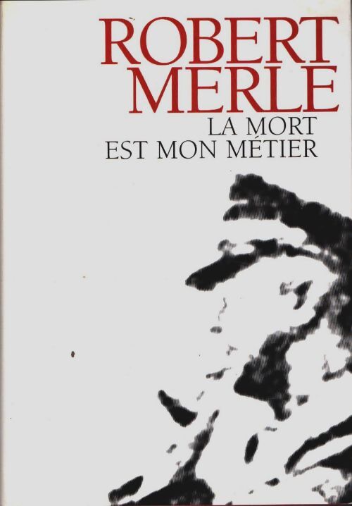 Livrenpoche : La mort est mon métier - Robert Merle - Livre