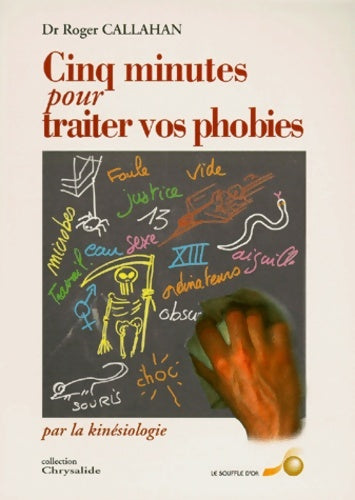 Livrenpoche : Cinq Minutes Pour Traiter Vos Phobies Par La Kinesiologie - Roger Callahan - Livre