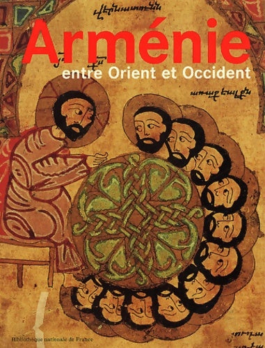 Livrenpoche : Arménie entre Orient et Occident : Trois mille ans de civilisation - Raymond Kevorkian - Livre