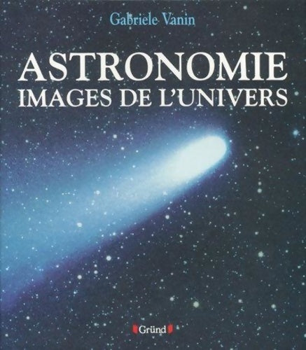 Livrenpoche : Astronomie images de l'univers - Gabriele Vanin - Livre