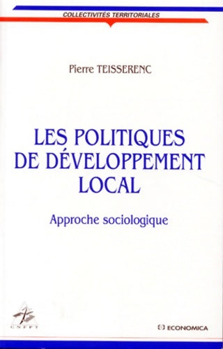 Livrenpoche : Les Politiques De développement Local. Approche Sociologique - Pierre Teisserenc - Livre
