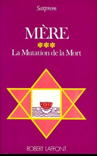 Livrenpoche : Mère - La Mutation de la Mort - Satprem - Livre