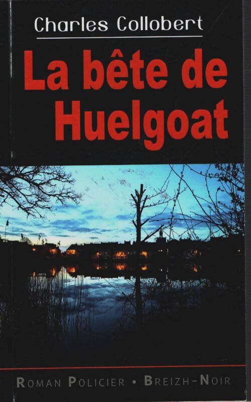 Livrenpoche : La bête de huelgoat - Charles Collobert - Livre
