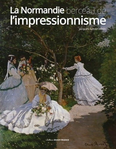 Livrenpoche : La Normandie berceau de l'impressionnisme - Jacques-Sylvain Klein - Livre