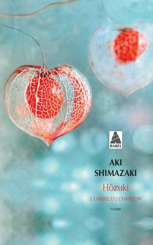 Livrenpoche : Hôzuki : L'Ombre du chardon - Aki Shimazaki - Livre
