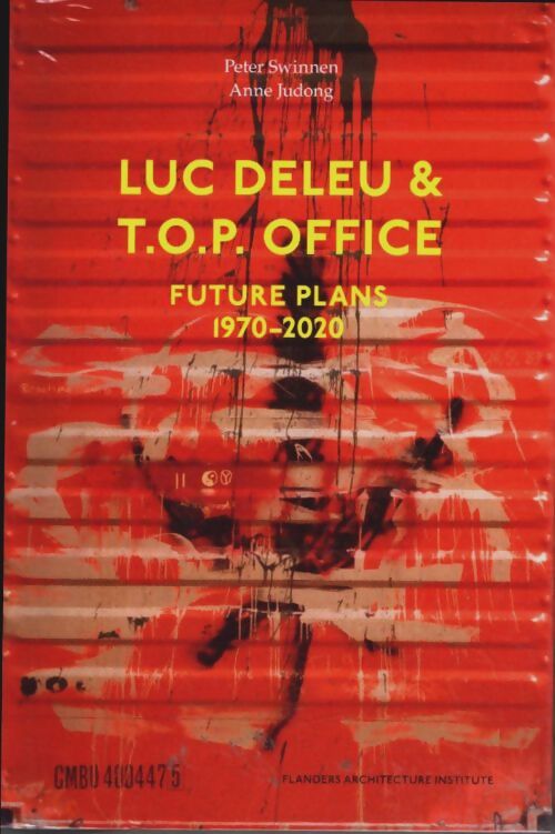 Luc deleu & t. O. P. Office : Future plans 1970-2020 - Collectif - Livre