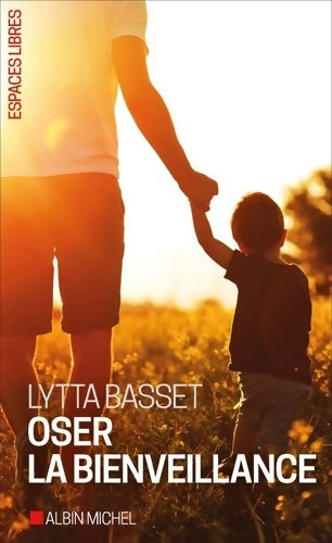 Livrenpoche : Oser la bienveillance - Lytta Basset - Livre