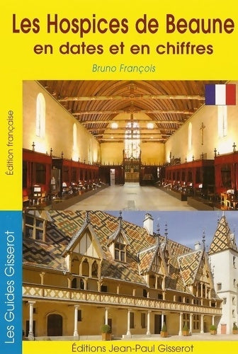 Livrenpoche : Hospices de Beaune en dates et en chiffres - Bruno François - Livre