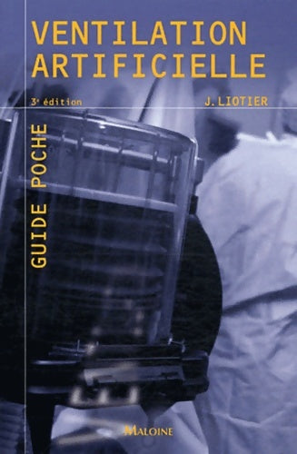 Livrenpoche : VENTILATION ARTIFICIELLE 3E ED. - LIOTIER J. - Livre