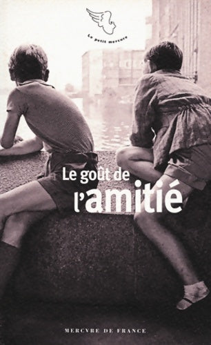 Livrenpoche : Le goût de l'amitié - Collectif - Livre