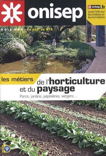 Livrenpoche : Les métiers de l'horticulture et du paysage : Parcs jardins pépinières vergers... - Onisep - Livre