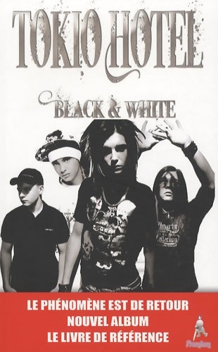 Livrenpoche : Tokio hotel : Black and white - Editions Du Lac - Livre